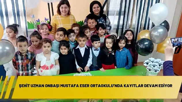 Şehit Uzman Onbaşı Mustafa Eser Ortaokulu'nda kayıtlar devam ediyor