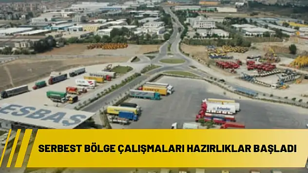 Serbest bölge çalışmaları hazırlıklar başladı