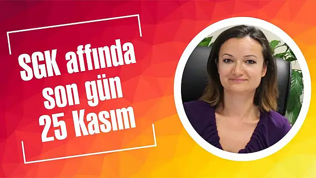 SGK affında son gün 25 Kasım