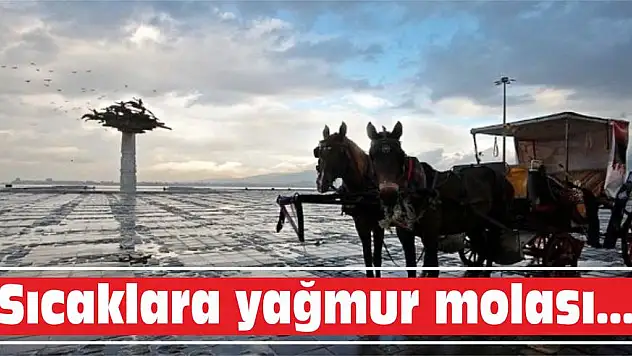 Sıcaklara yağmur molası…