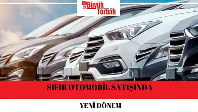 Sıfır otomobil satışında yeni dönem
