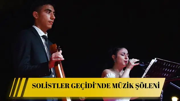 SOLİSTLER GEÇİDİ'NDE MÜZİK ŞÖLENİ
