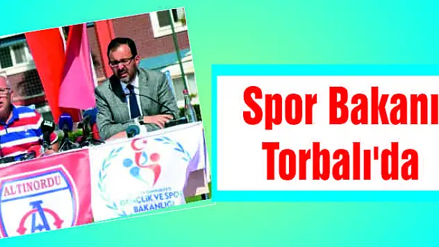 Spor Bakanı Torbalı’da