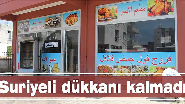 Suriyeli dükkanı kalmadı