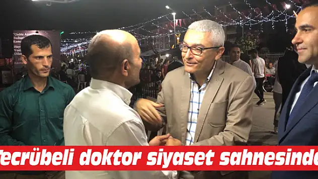 Tecrübeli doktor siyaset sahnesinde