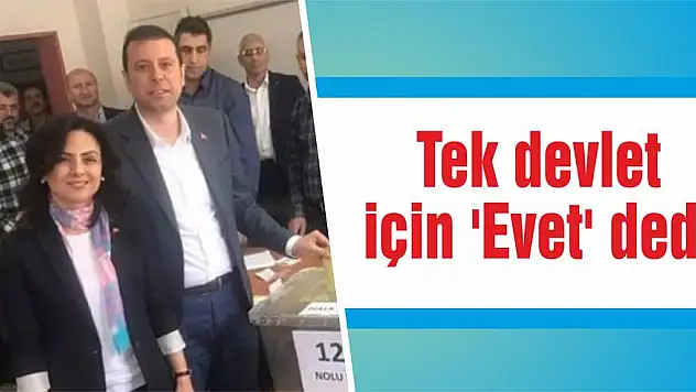 Tek devlet için 'Evet' dedi