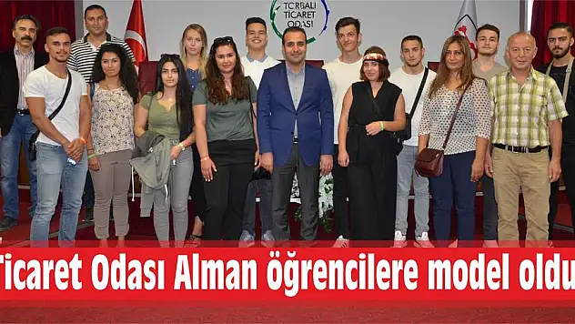 Ticaret Odası Alman öğrencilere model oldu