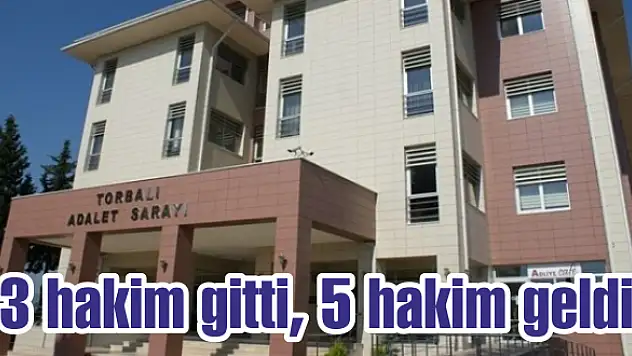 Torbalı adliyesinde değişim