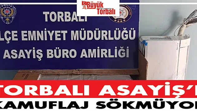 Torbalı Asayiş'e kamuflaj sökmüyor