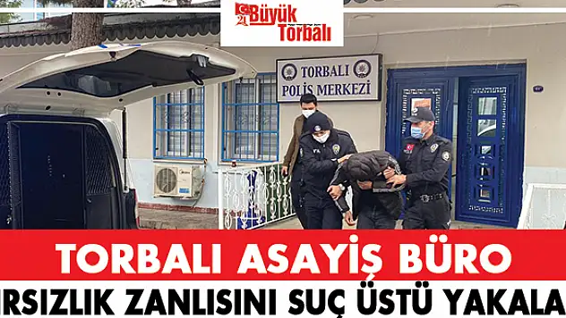 Torbalı Asayişi, suçüstü yakaladı