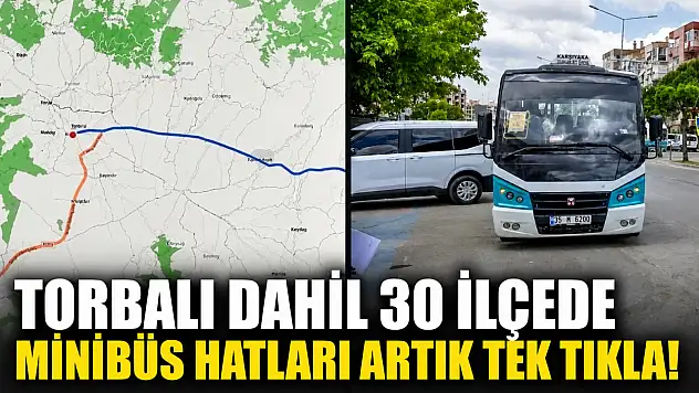Torbalı dahil 30 ilçede minibüs hatları tek tıkla