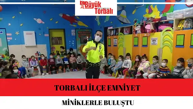 Torbalı İlçe Emniyet miniklerle buluştu