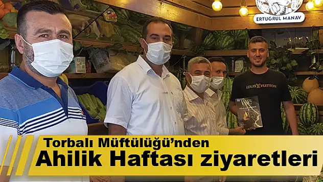 Torbalı Müftülüğü’nden Ahilik Haftası ziyaretleri