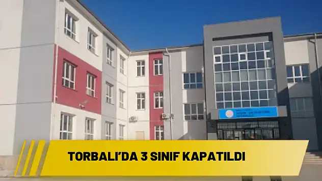 Torbalı’da 3 sınıf kapatıldı