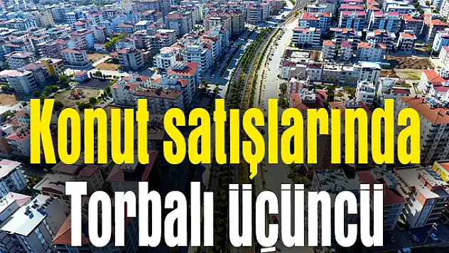 Torbalı'da 621 konut satışı gerçekleşti