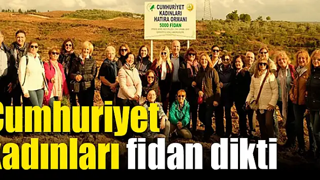 Torbalı’da ‘Cumhuriyet Kadınları Ormanı’