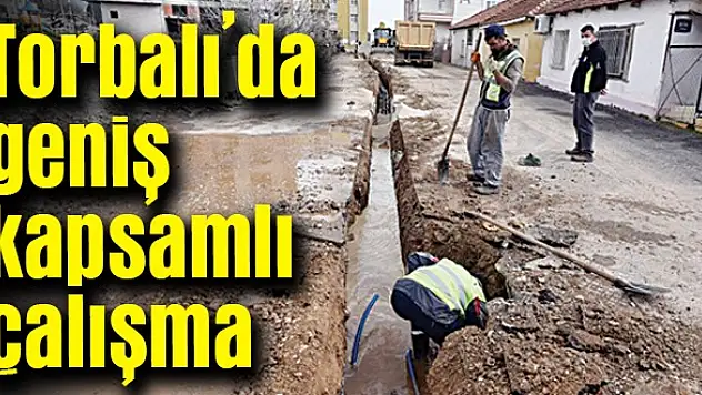 Torbalı’da geniş kapsamlı çalışma başladı