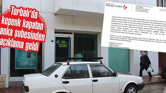 Torbalı'da kepenk kapatan banka şubesinden açıklama geldi