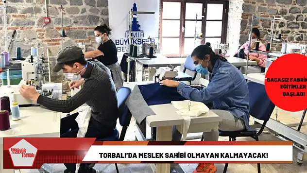 Torbalı'da meslek sahibi olmayan kalmayacak