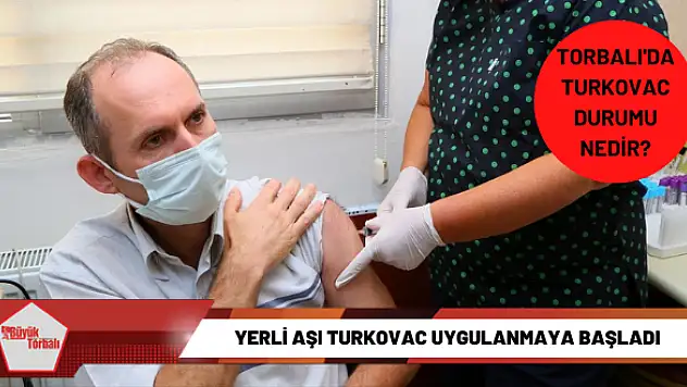 Torbalı’da TURKUVAC durumu nedir?