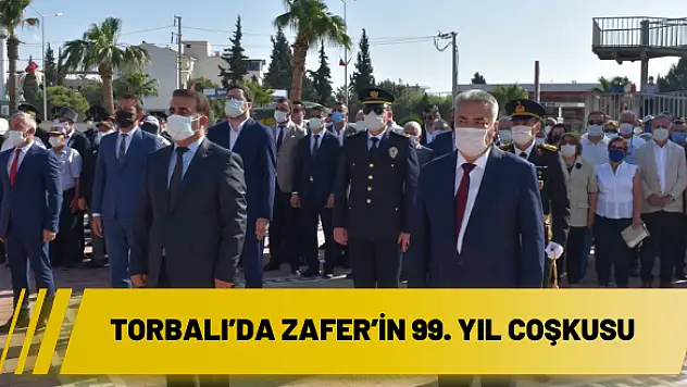 Torbalı'da Zafer'in 99. Yıl coşkusu