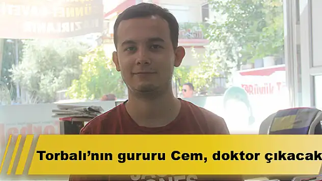 TORBALI'NIN GURURU CEM, DOKTOR ÇIKACAK