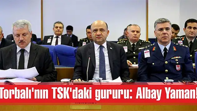 Torbalı'nın TSK'daki gururu: Albay Yaman!