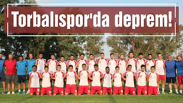 Torbalıspor'da deprem!
