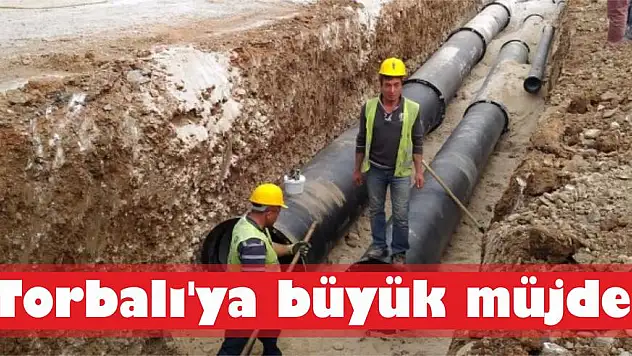 Torbalı’ya büyük müjde