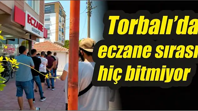 Torbalı'ya nöbetçi eczane yetmiyor!