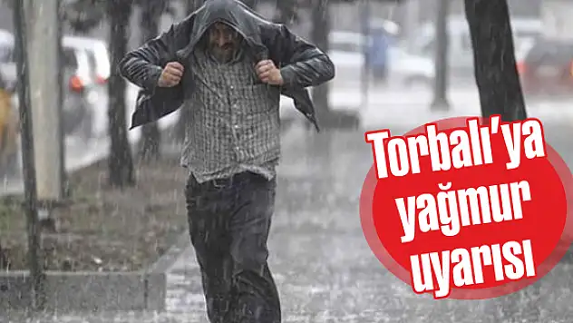 Torbalı'ya yağmur uyarısı