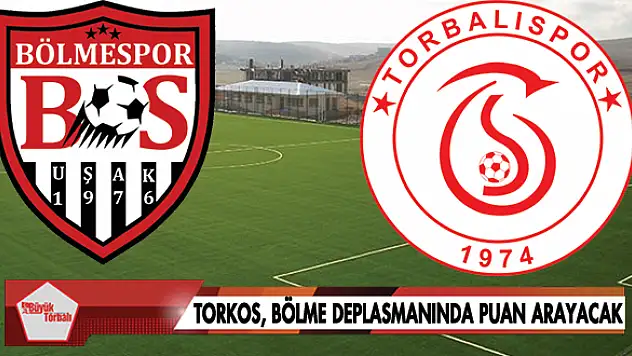 Torkos, Bölme deplasmanında puan arayacak