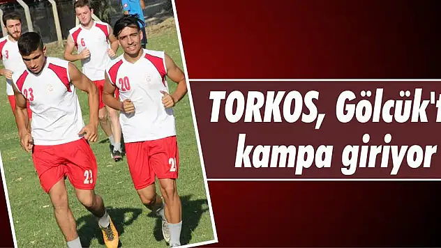 TORKOS, Gölcük'te kampa giriyor