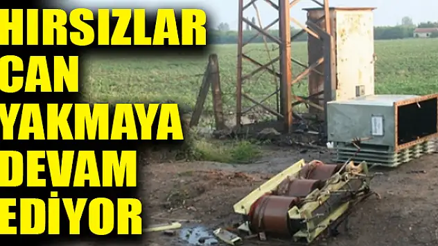 Trafo hırsızları can sıkıyor