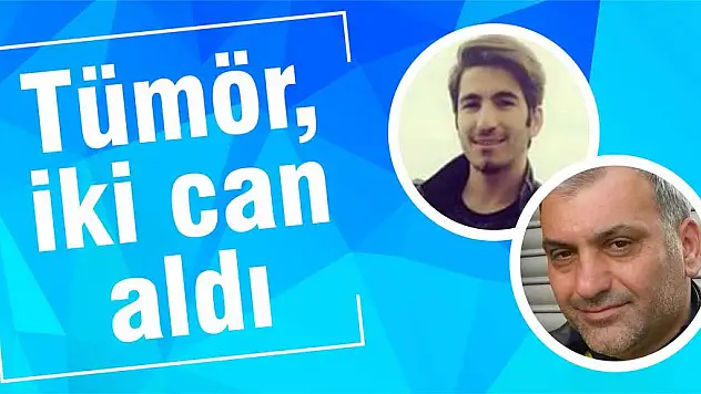 Tümör, iki can aldı