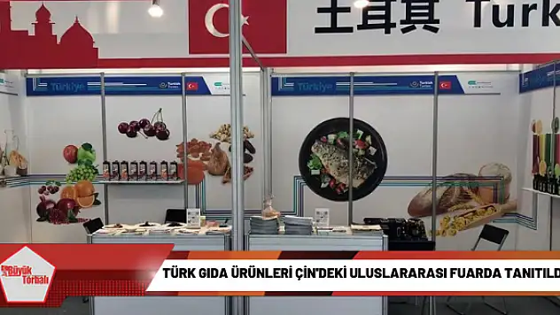 Türk gıda ürünleri Çin’deki uluslararası fuarda tanıtıldı