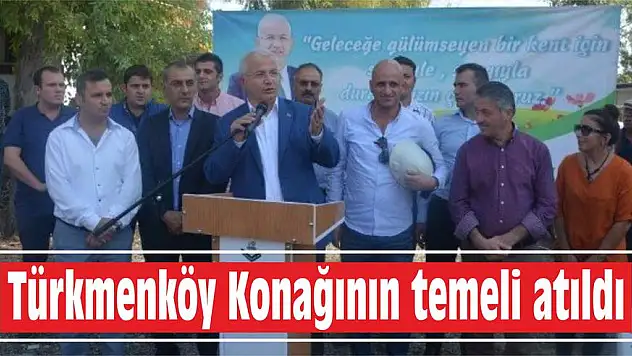 Türkmenköy Konağının temeli atıldı