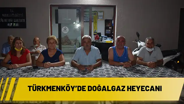 Türkmenköy'de doğalgaz heyecanı