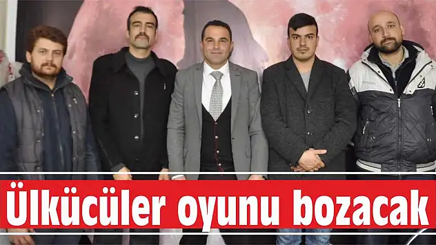 Ülkücüler oyunu bozacak