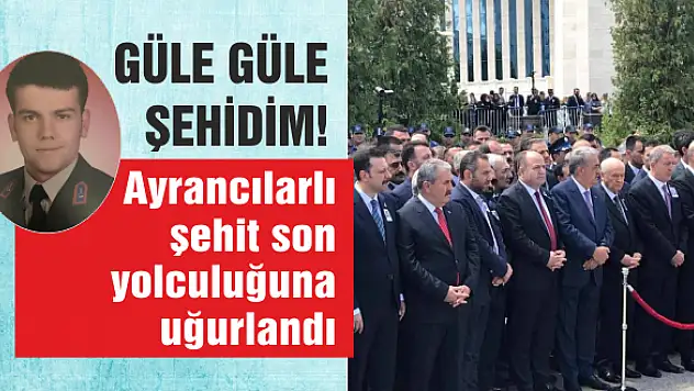 Üst düzey katılımla son yolculuğuna uğurlandı