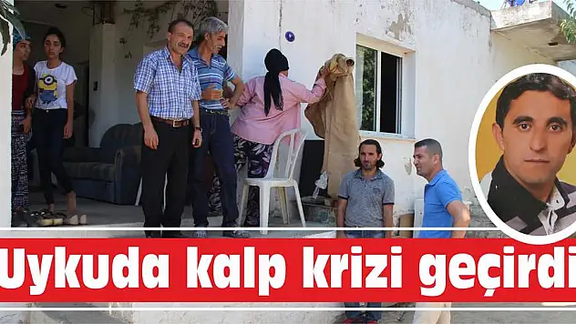  Uykuda kalp krizi geçirdi