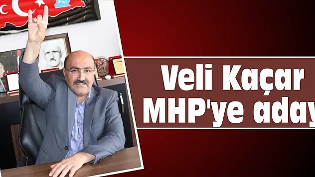Veli Kaçar MHP'ye aday