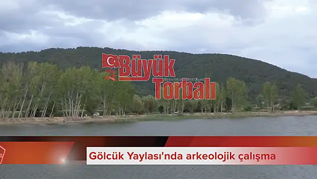 VİDEO HABER: Gölcük Yaylası’nda arkeolojik çalışma