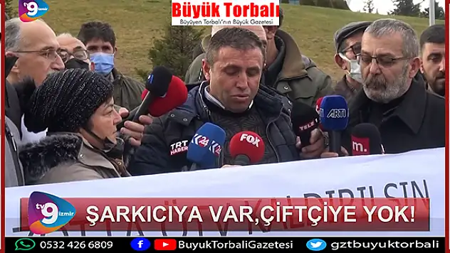 VİDEO HABER – “Şarkıcıya var, çiftçiye yok!”