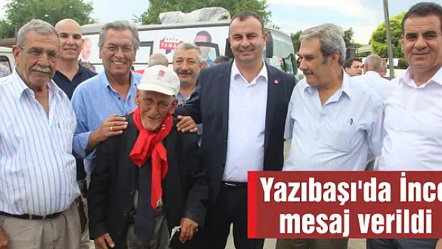 Yazıbaşı'da İnce mesaj verildi