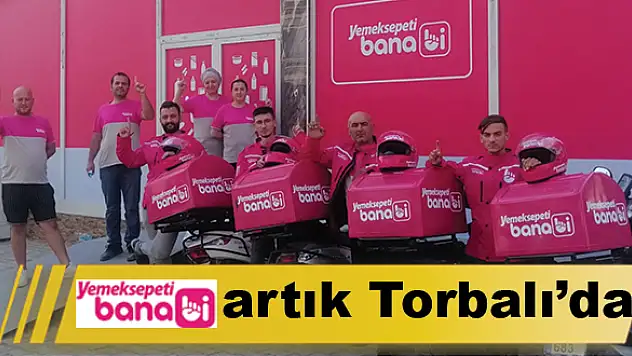 Yemeksepeti Banabi artık Torbalı'da