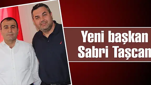 Yeni başkan Sabri Taşcan
