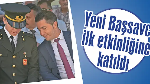 Yeni Başsavcı ilk etkinliğine katıldı