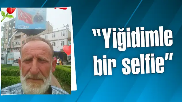 'Yiğidimle bir selfie'