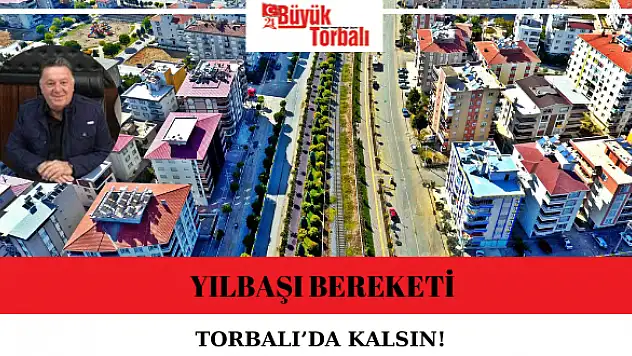 Yılbaşı bereketi Torbalı'da kalsın!